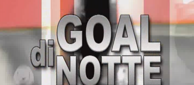 Goal di Notte – Speciale Derby!